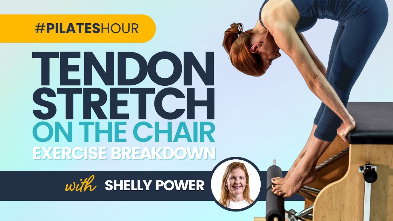 Pilates Hour #138 - Tendon Stretch on Chair Exercise Breakdown with Shelly Power