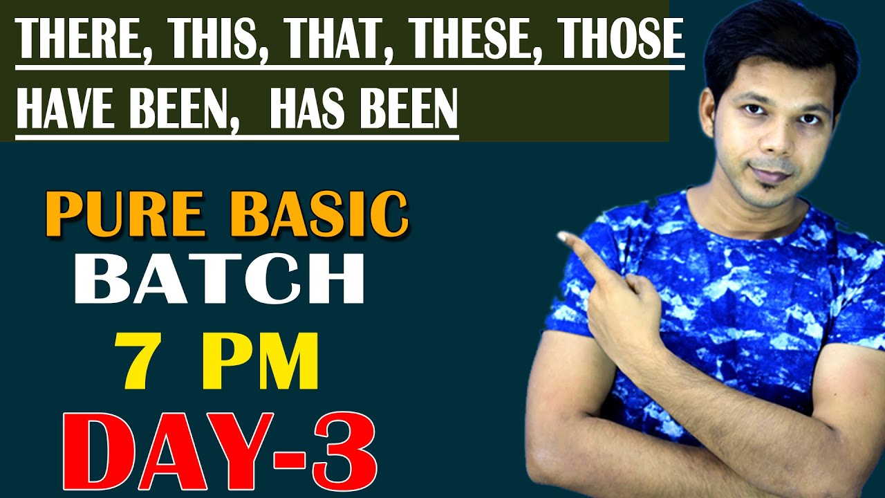 PURE BASIC BATCH  || 7 PM || DAY-3 || THERE, THIS, THAT, THESE, THOSE, HAVE BEEN, HAS BEEN
