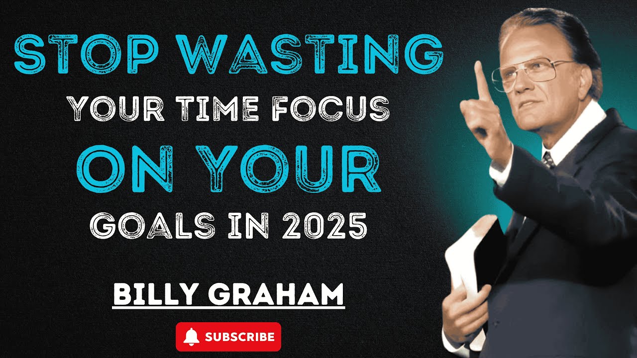 Billy graham - Stop Wasting Your Time, Focus On Your Goals | Billy graham motivation | Billy graham