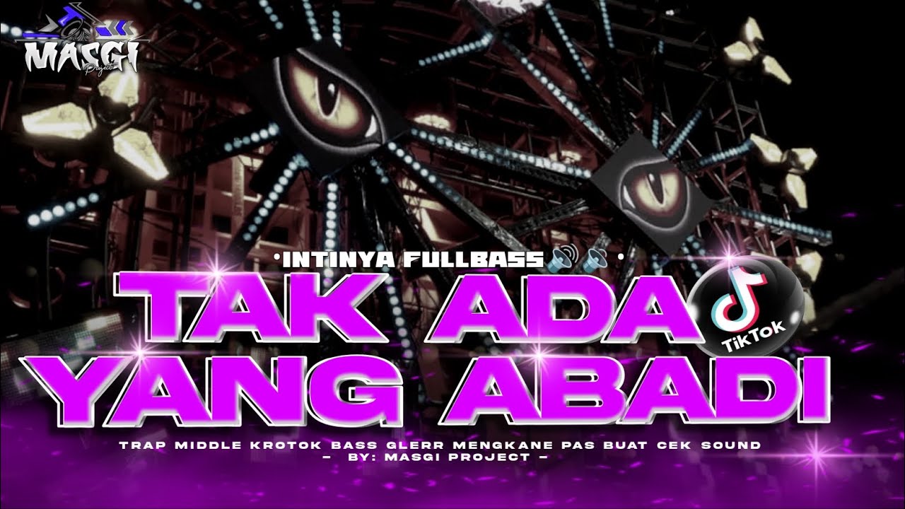 DJ TAK ADA YANG ABADI TRAP KROTOK  STYLE MASGI PROJECT 🔥