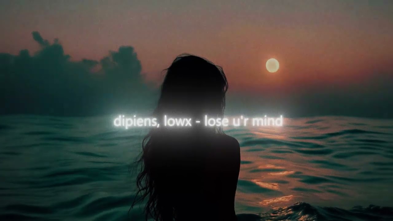 DIPIENS, LOWX - LOSE U'R MIND