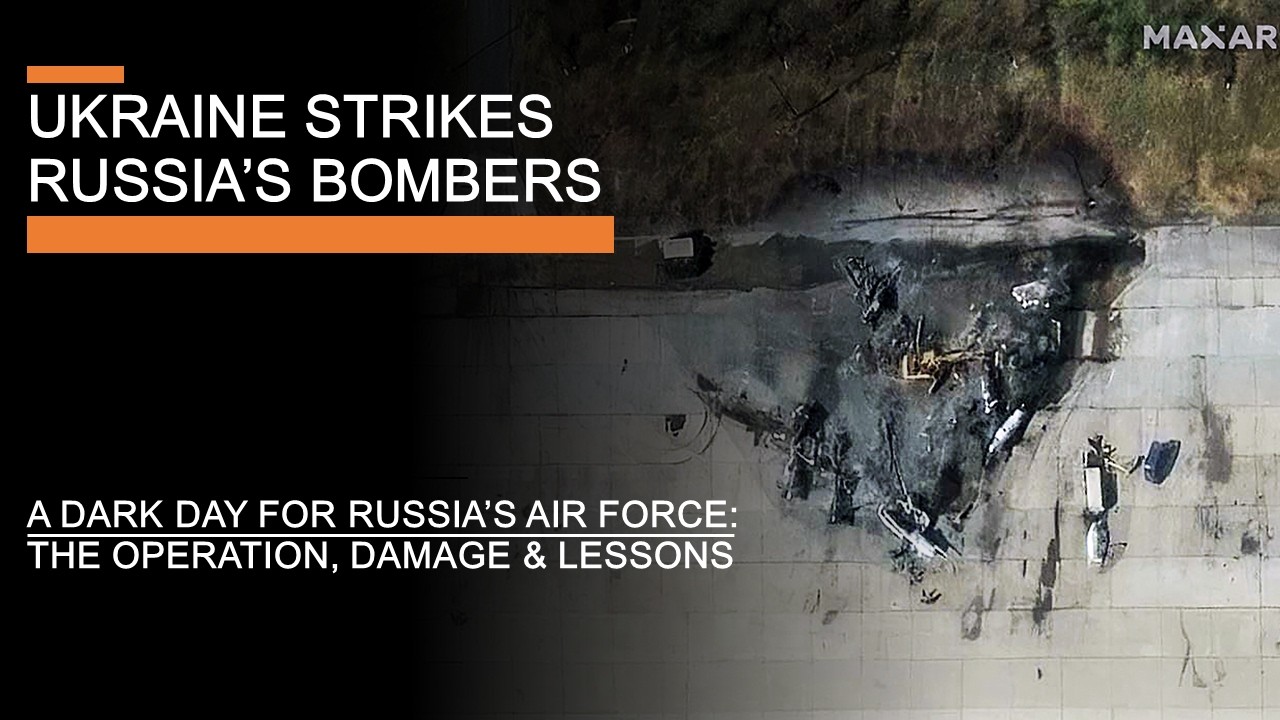 Ukraine Strikes Russia's Bombers - The Operation, Damage & Lessons of Ukraine's 