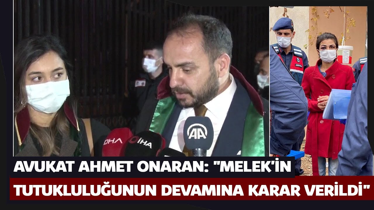 Melek İpek’in Avukatı Onaran: Melek Bu Suçu İşlemek Zorunda Bırakıldı