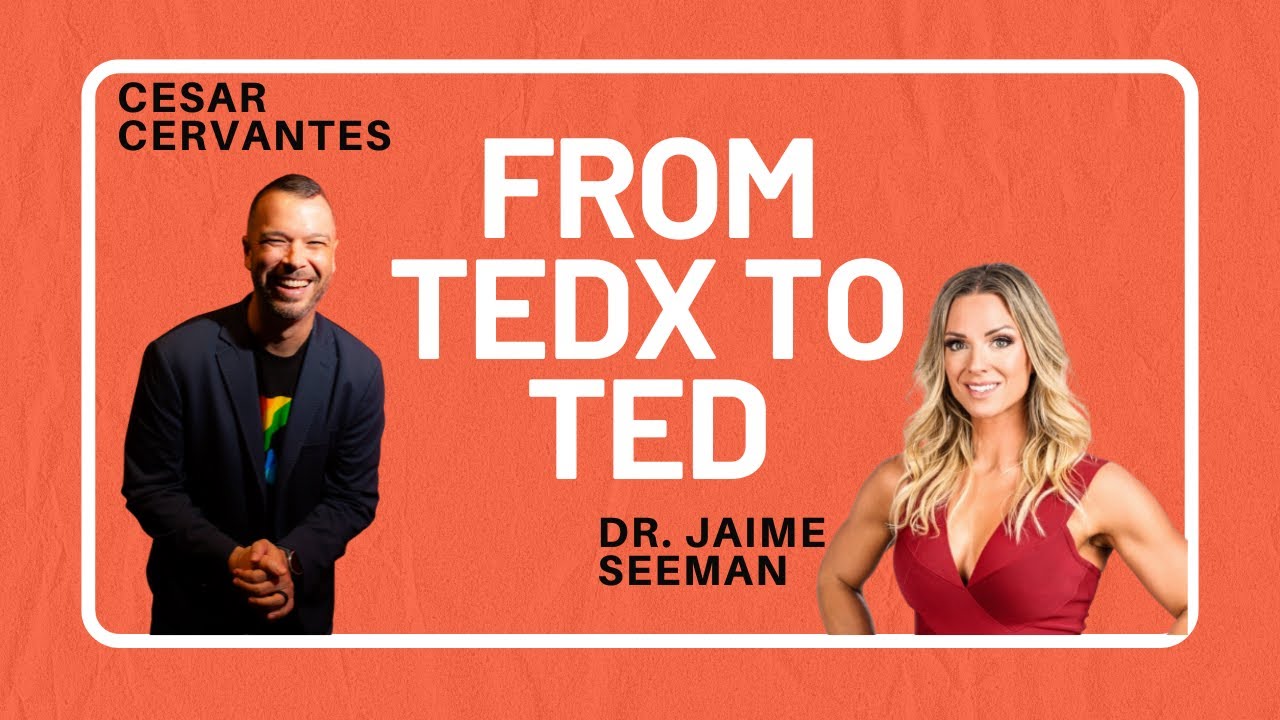 From TEDx to TED w/ Dr. Jaime Seeman