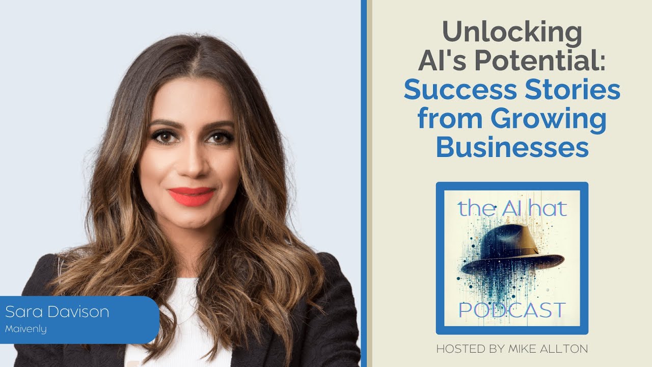 Unlocking AI's Potential: Success Stories from Growing Businesses with Sara Davison