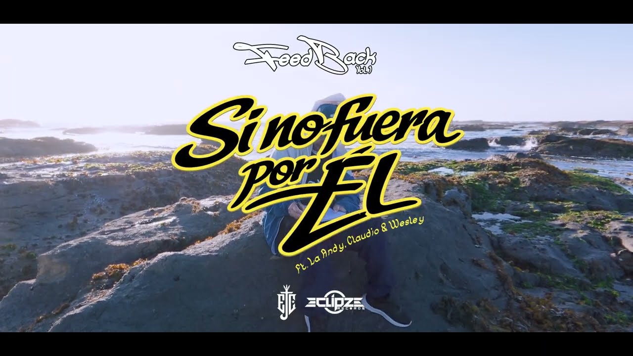 El Jota - Si no fuera por Él (ft. La Andy, Claudio & Wesley) / FeedBack Vol. 1