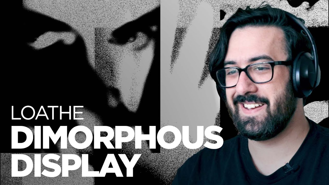 Elder Emo Reacts to Loathe - Dimorphous Display