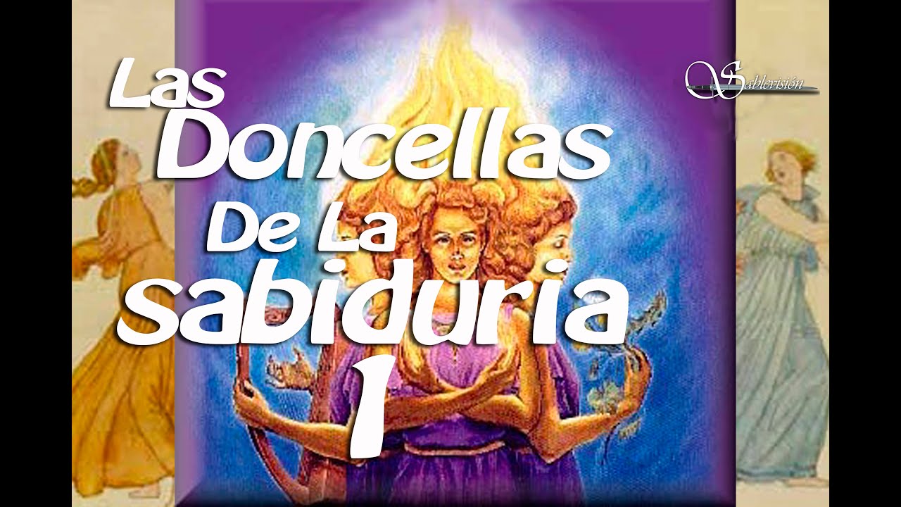 TR 08 Las Doncellas de la Sabidur&iacute;a PARTE 1