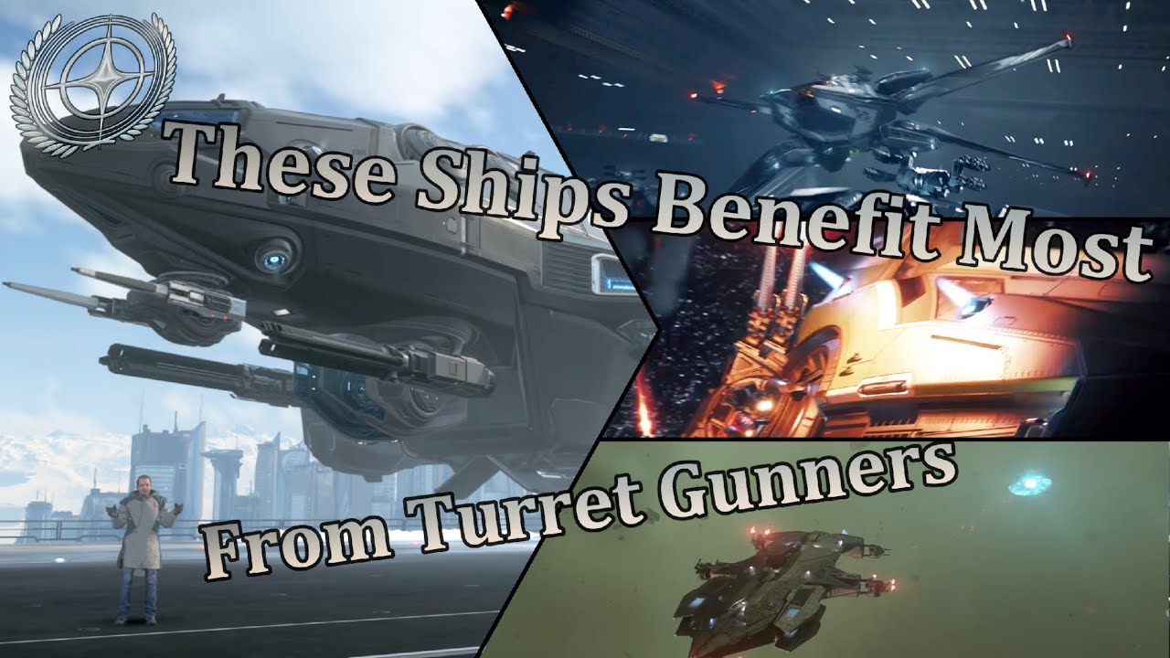 Star Citizen - Turrets That Actually Matter, These are the Ships That Need a Crew to Shine