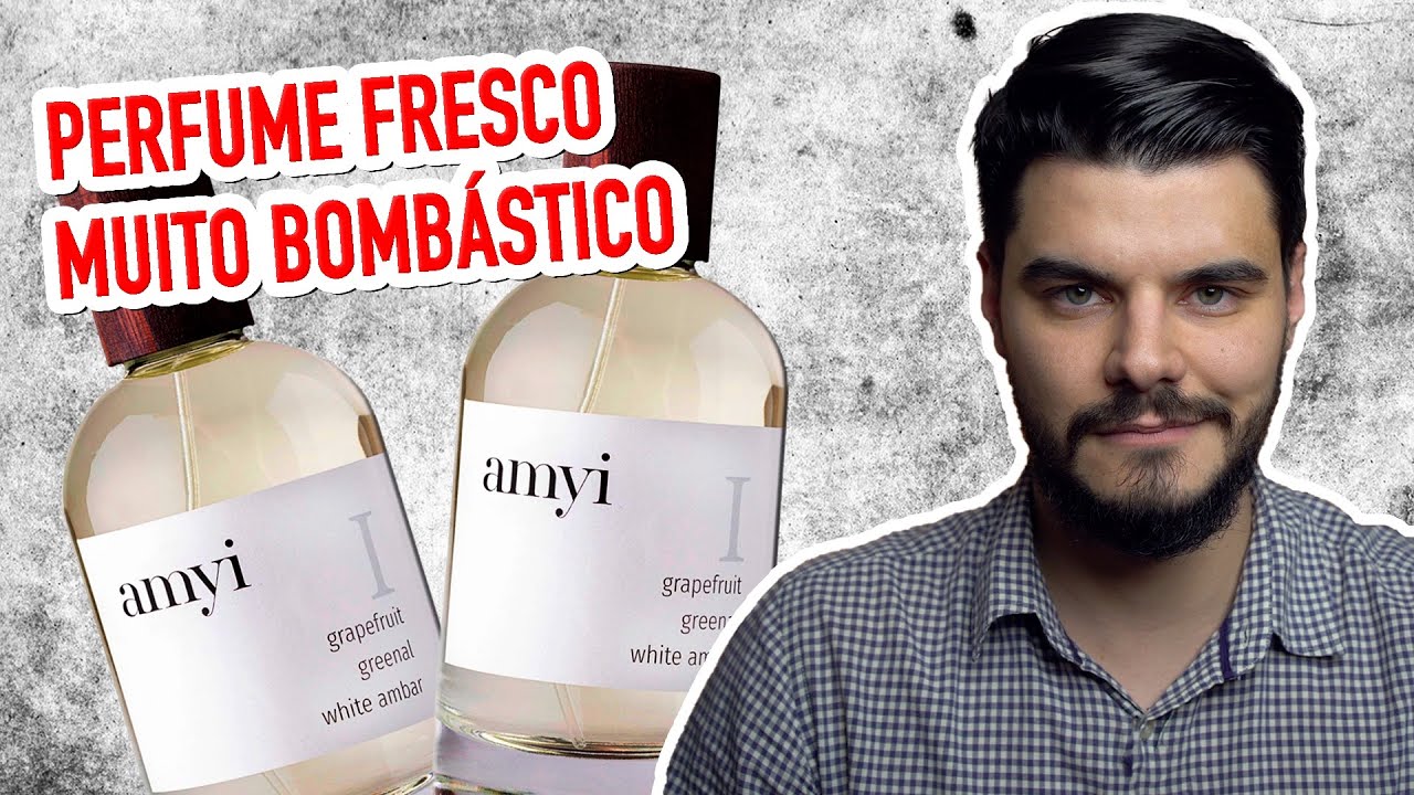 Amyi I - Um PERFUME FRESCO E MUITO BOMBÁSTICO | Nicho NACIONAL Muito CHIC | Cheiro VICIANTE !!