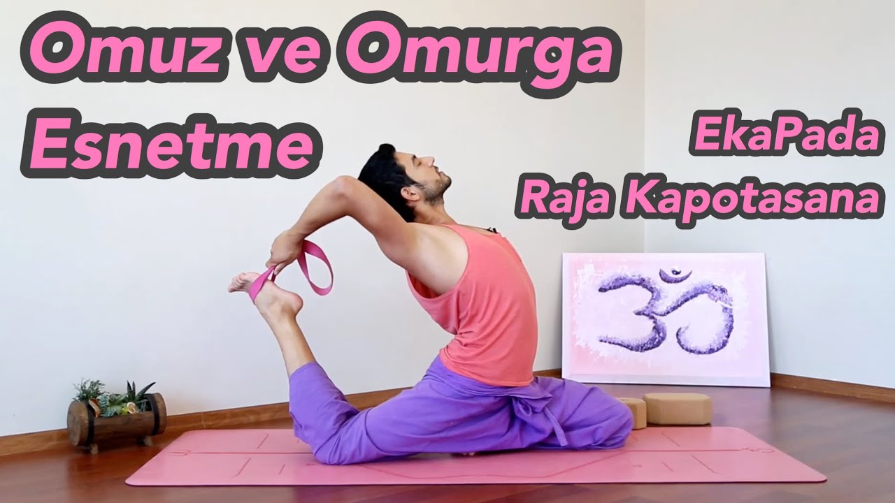 Omuz ve Omurga Esnetme | Eka Pada Raja Kapotsana (Orta Seviye)