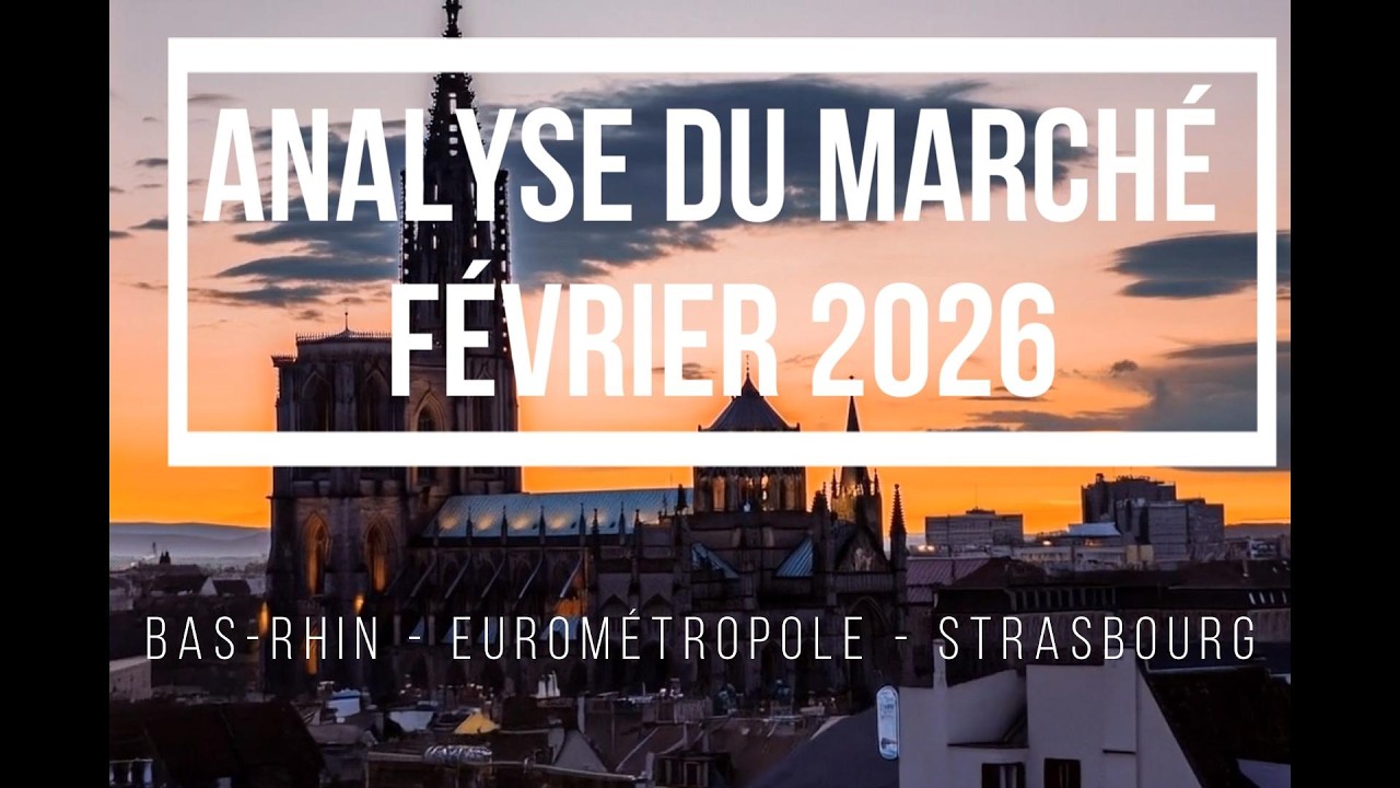 analyse du marché immobilier sur Strasbourg février 2026