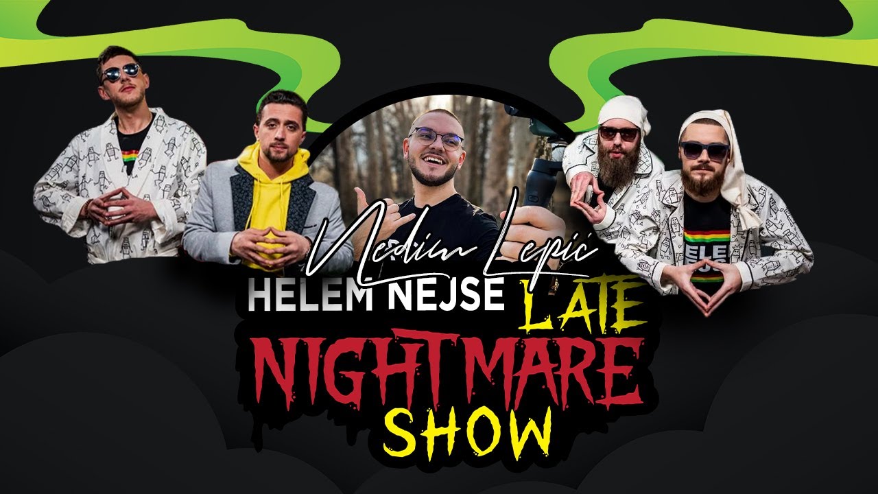 Helem Nejse Late Nightmare Show - EP4 - Nedim Lepić (LIVE)