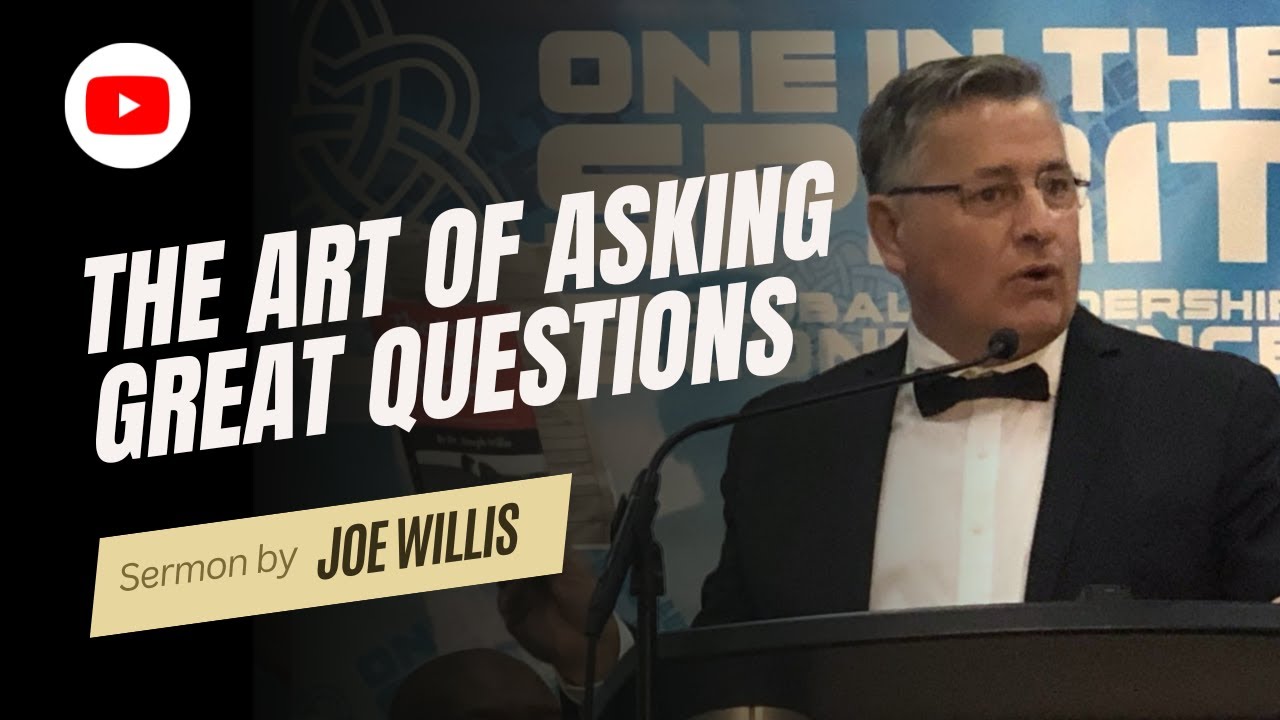 The Art of Asking Great Questions - Joe Willis