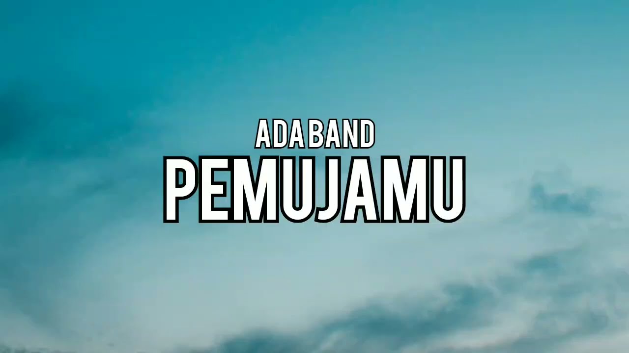 Ada Band - Pemujamu (Lirik Lagu)