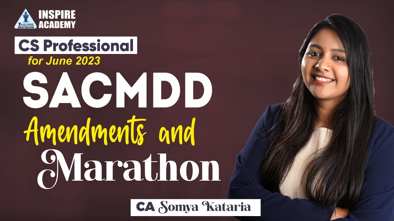 SACMDD Amendments & Marathon|June'23 Attempt| CS Professional| CS Somya Kataria#icsi #csprofessional