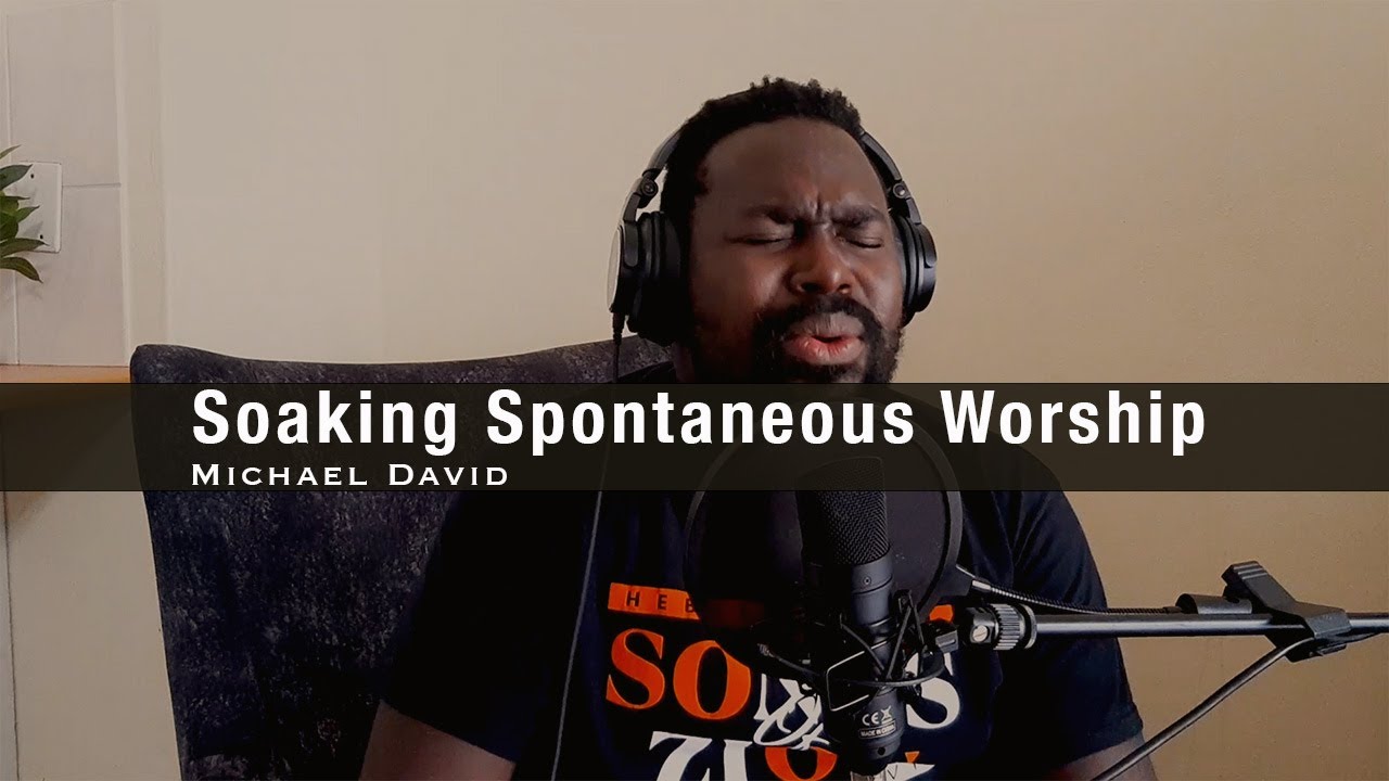 Soaking  Spontaneous Worship (Michael David)