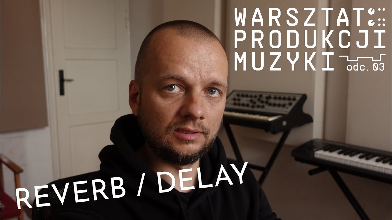 REVERB / DELAY - podstawy