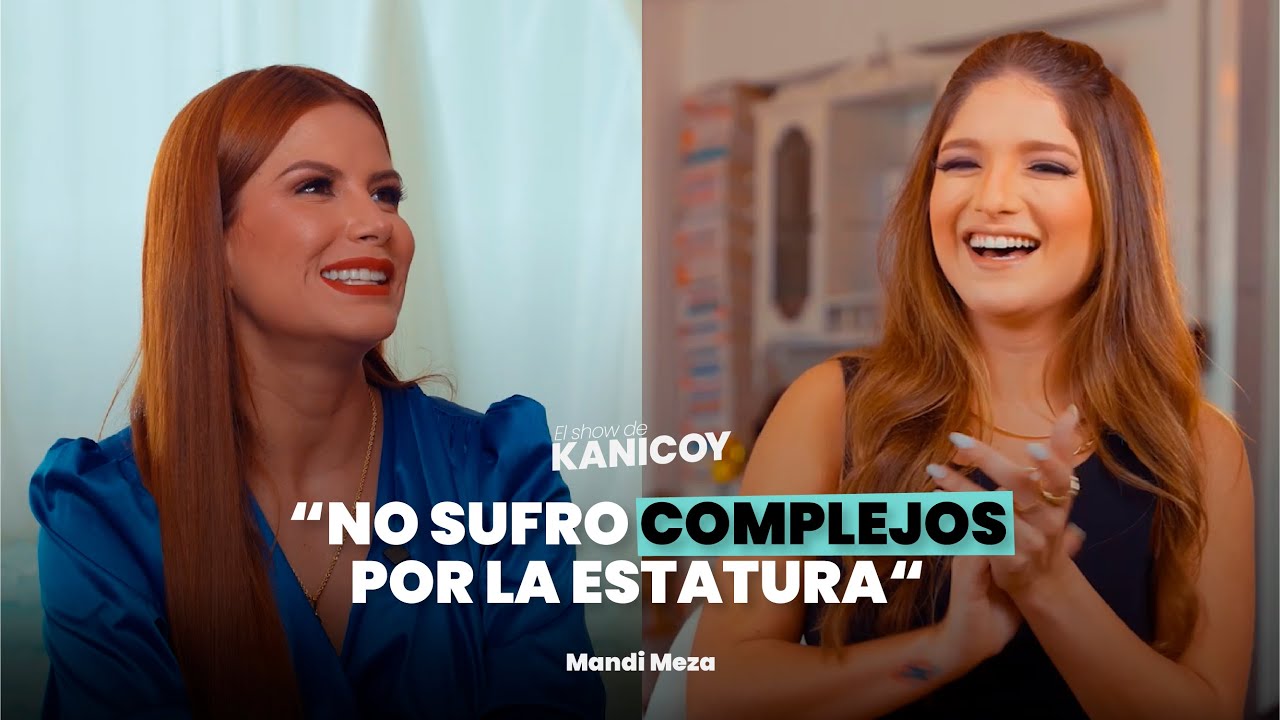 EP. 6 “No sufro COMPLEJOS por la ESTATURA | Mandi Meza.