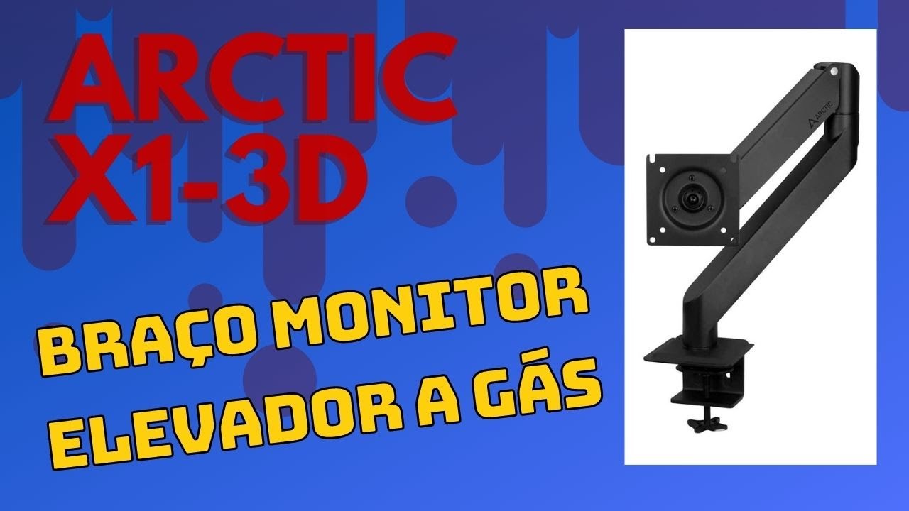 O MELHOR BRAÇO PARA MONITOR QUE JÁ TESTEI | ARCTIC X1-3D