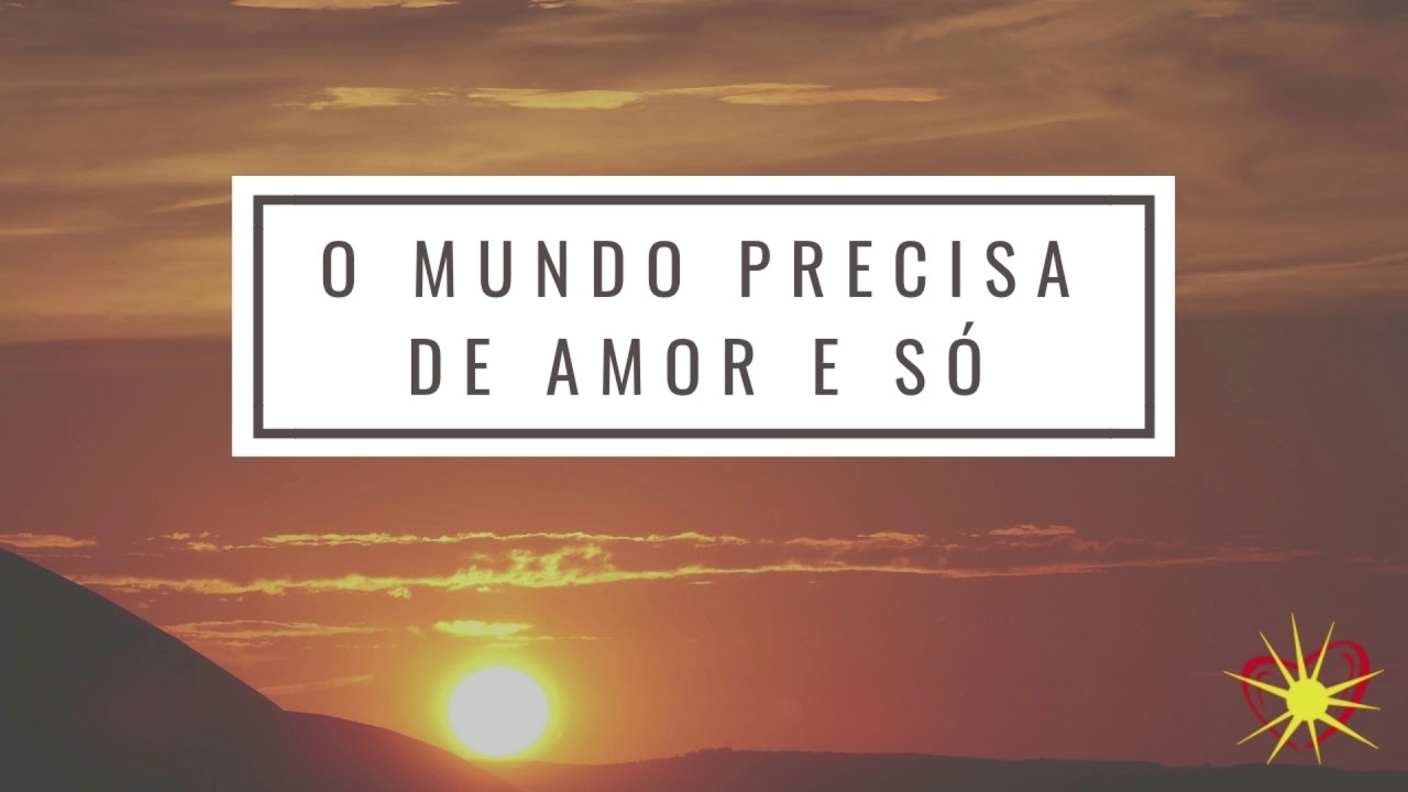 O mundo precisa de amor e só - Victor Santos (Música de mocidade espirita)