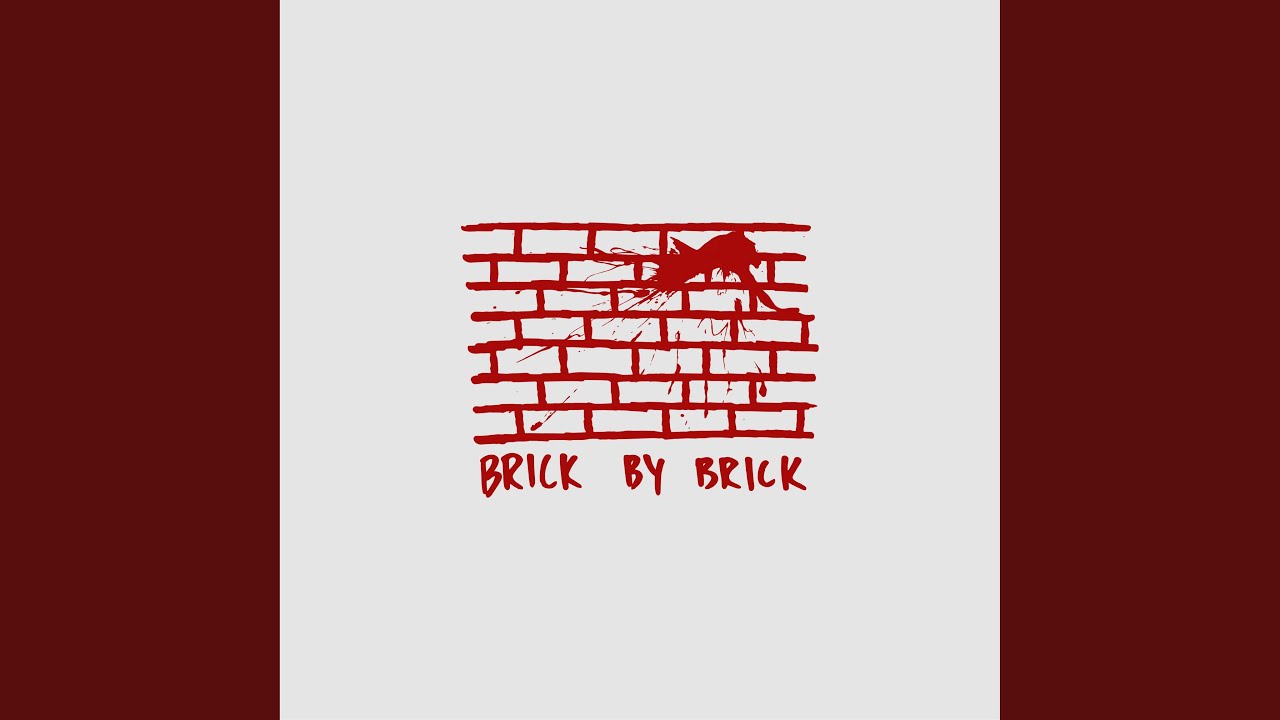Brick by Brick