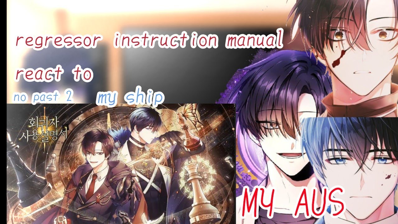 ✨Regressor Instruction Manual✨ react to ... ||my aus||  {🟢my ship 🟢} gacha club