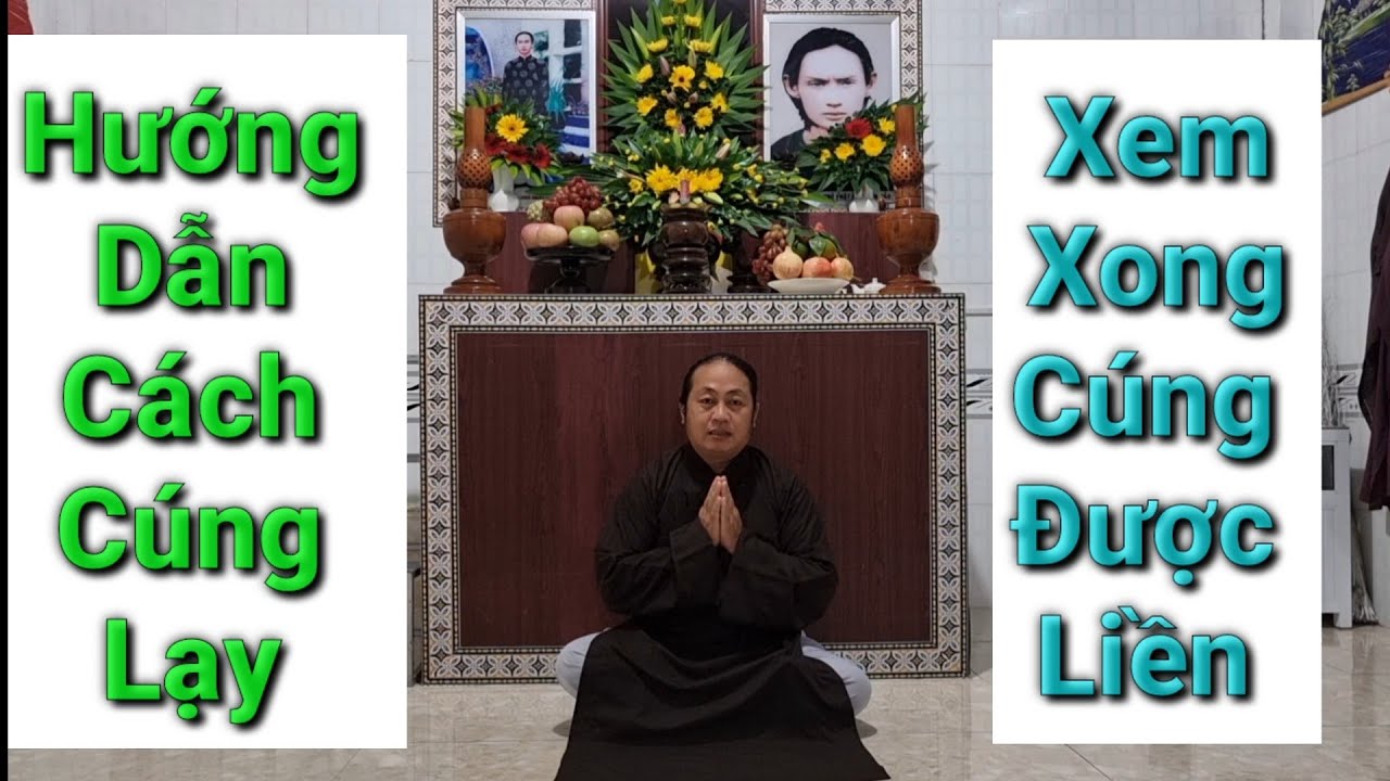 Lê Quang Trung PGHH - hướng dẫn cách cúng lạy PGHH