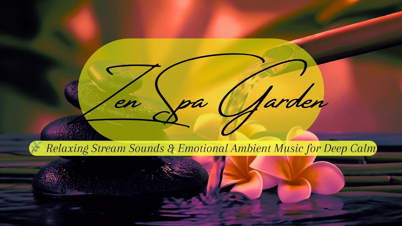 Zen Garden Water Sounds + Ambient Music for 