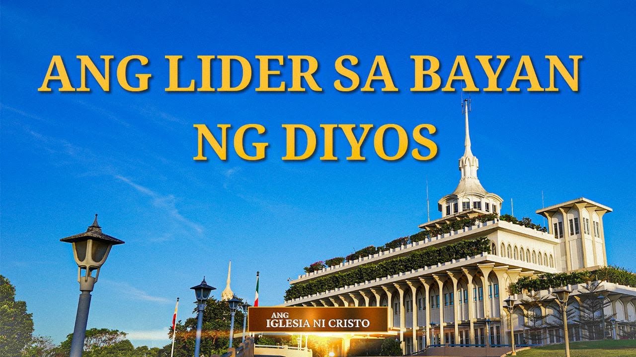 ANG LIDER SA BAYAN NG DIYOS | Ang Iglesia Ni Cristo