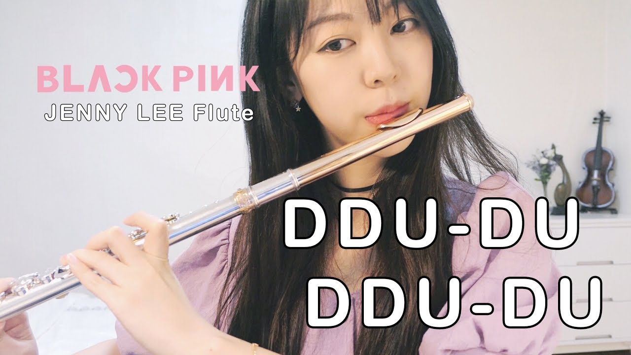 블랙핑크 BLACKPINK (DDU-DU DDU-DU) 뚜두뚜두 (for Flute cover 이설 Jenny Lee)