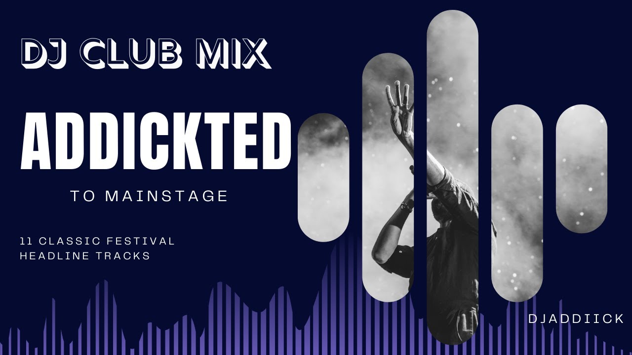 DJ Mix - EDM Festival MainStage dance Mix - Festival headline tracks - DJ Club remix