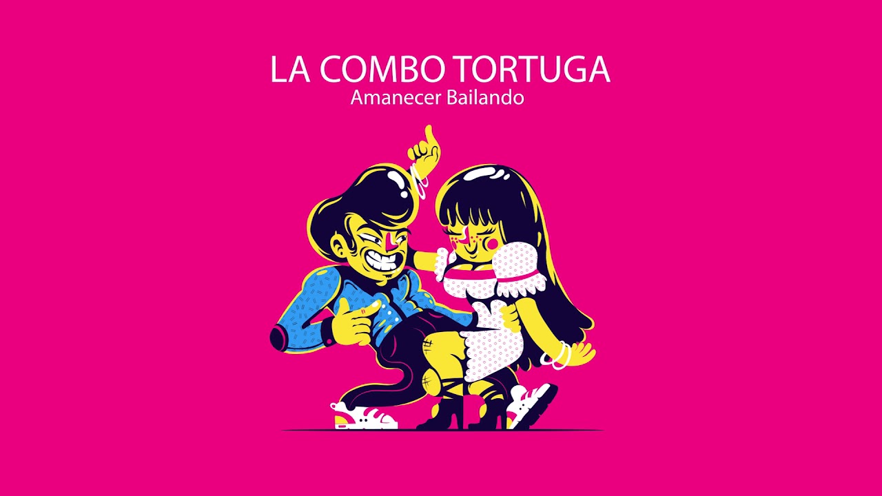 La Combo Tortuga - Amanecer Bailando (Full Album)