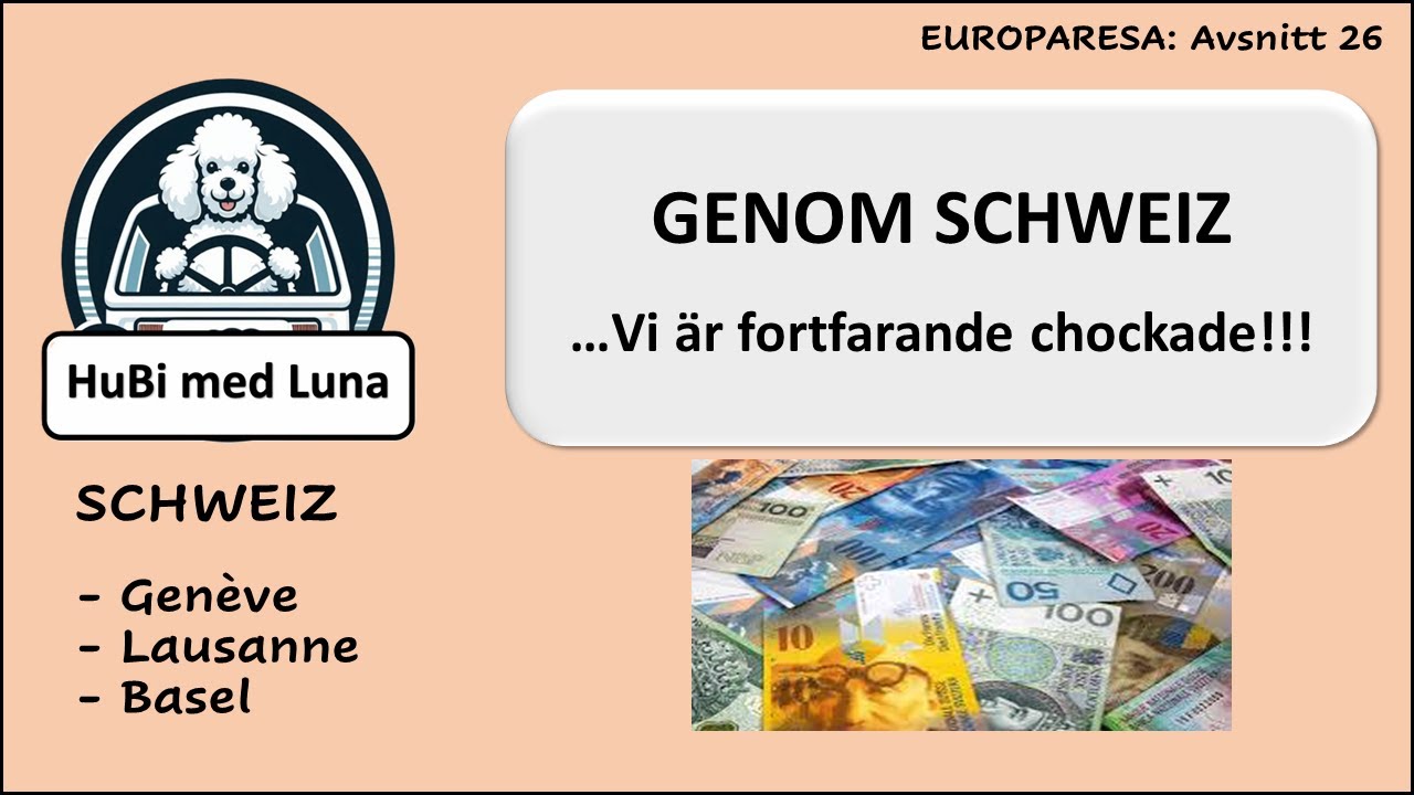 Europaresan Avsnitt 26.  Genom Schweiz...Vi är fortfarande chockade!!!