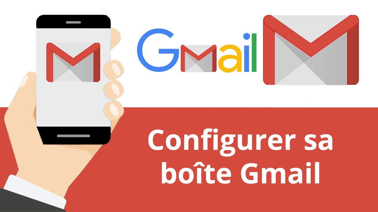 Configurer sa boite Gmail