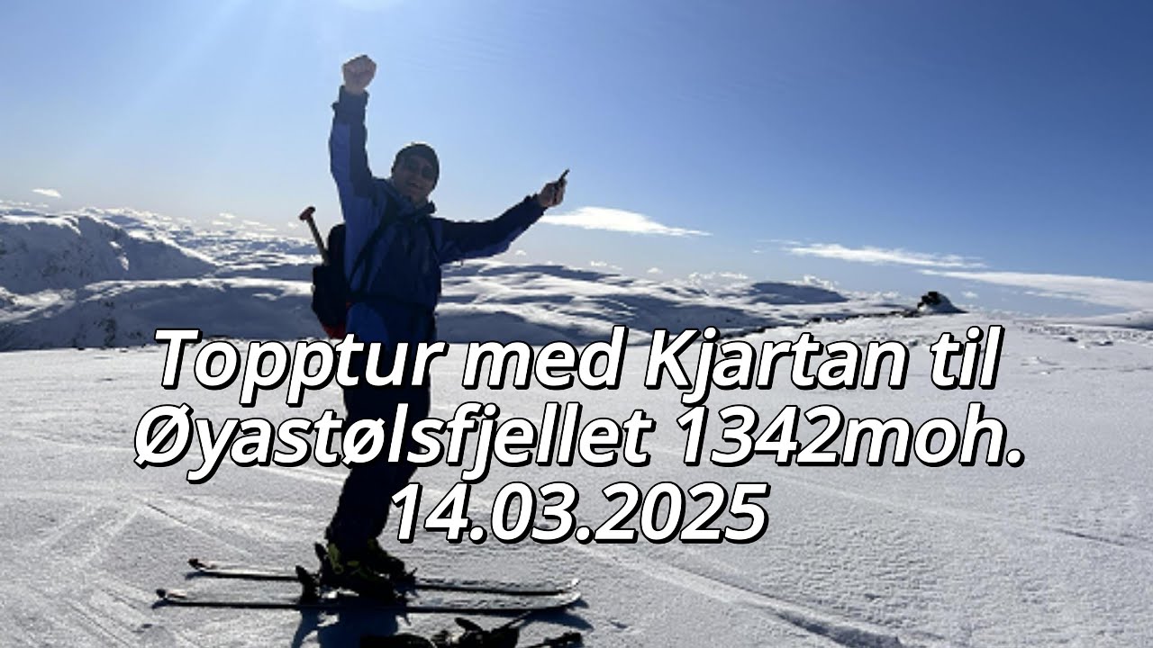 Topptur Øyastølsfjellet 14.03.2025