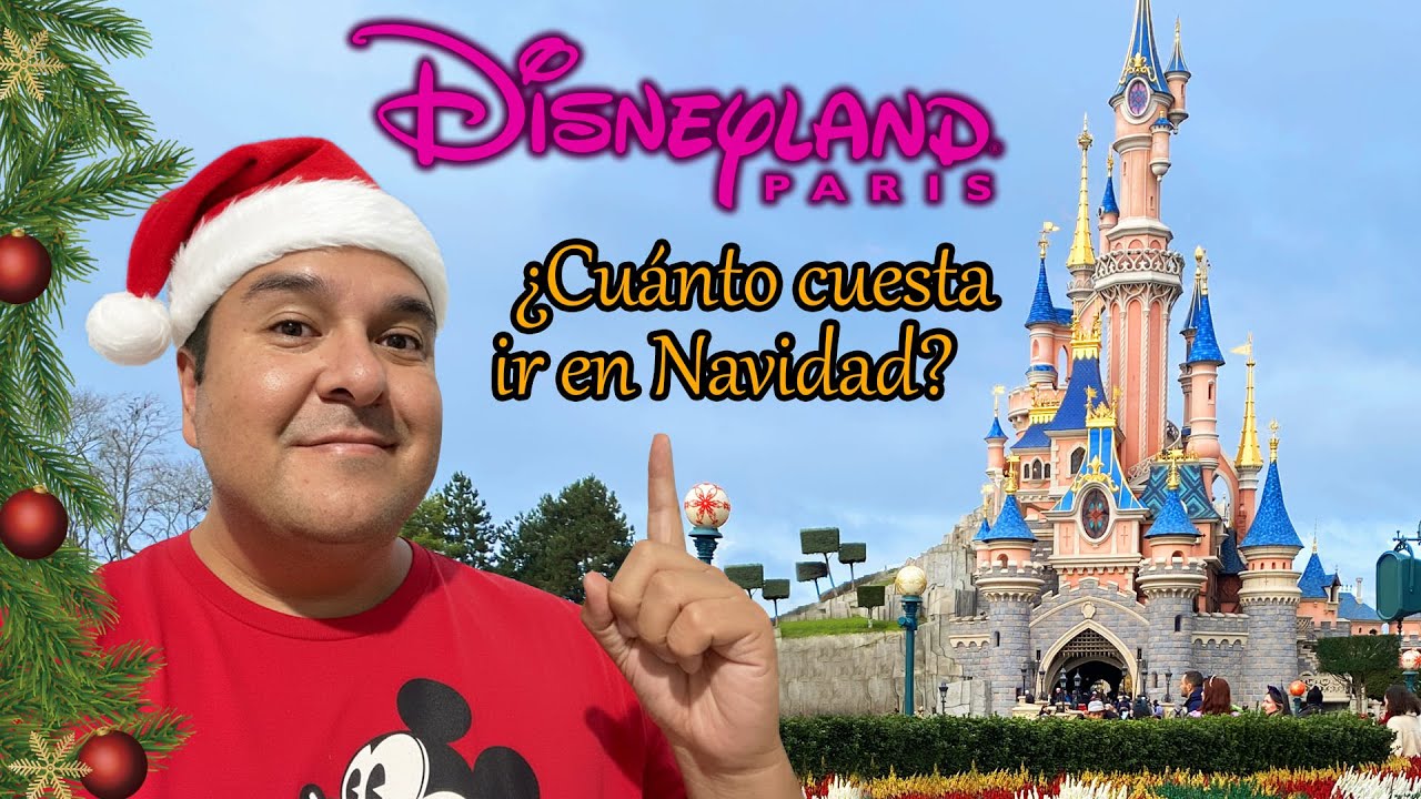 Costo completo de ir a Disney Paris en Navidad