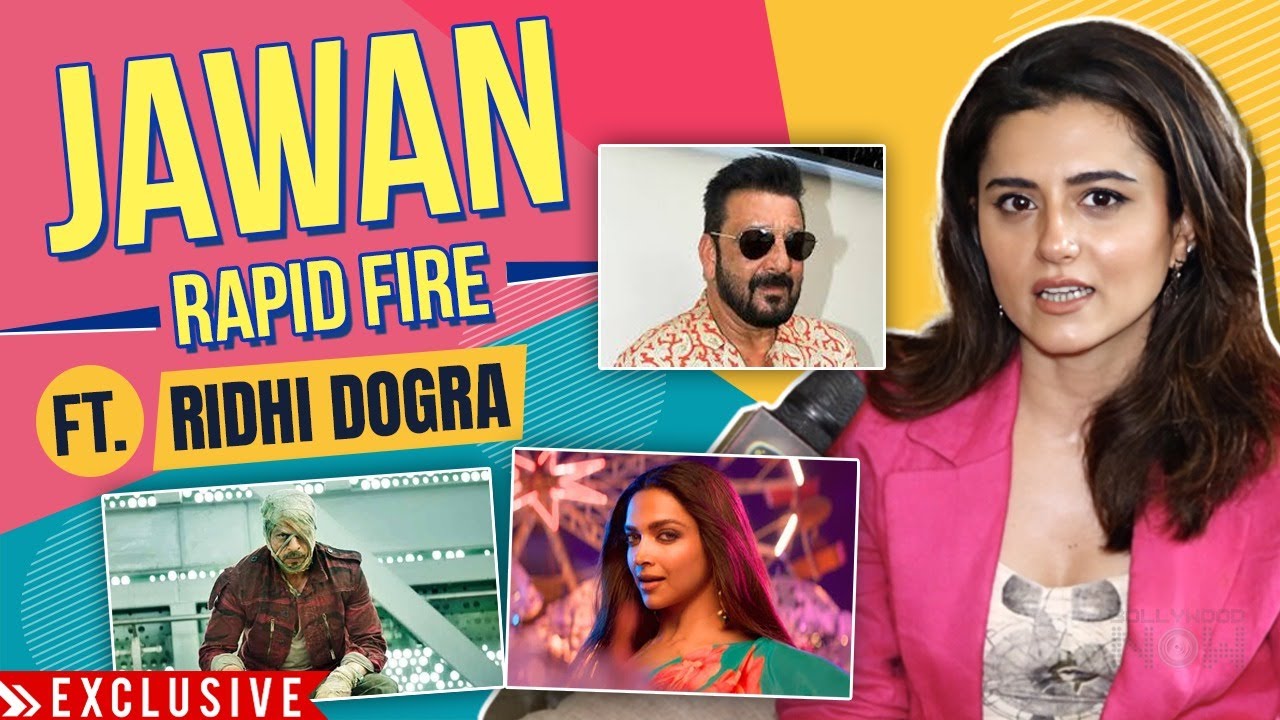 Ridhi Dogra Calls Shah Rukh Khan Love, Nayanthara Mysterious | Jawan Fun Rapid Fire | Exclusive