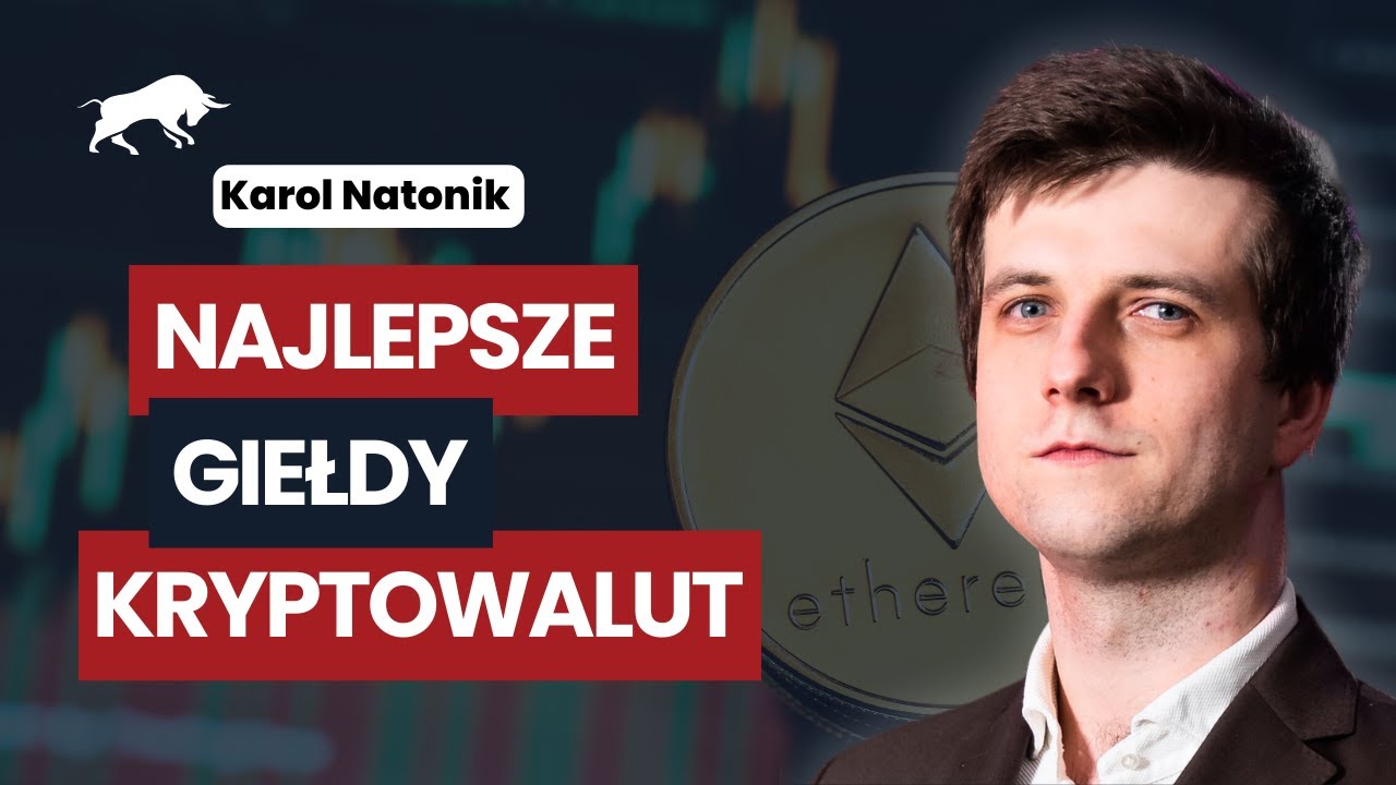 Najlepsze giełdy kryptowalutowe w 2025 roku - Karol Natonik
