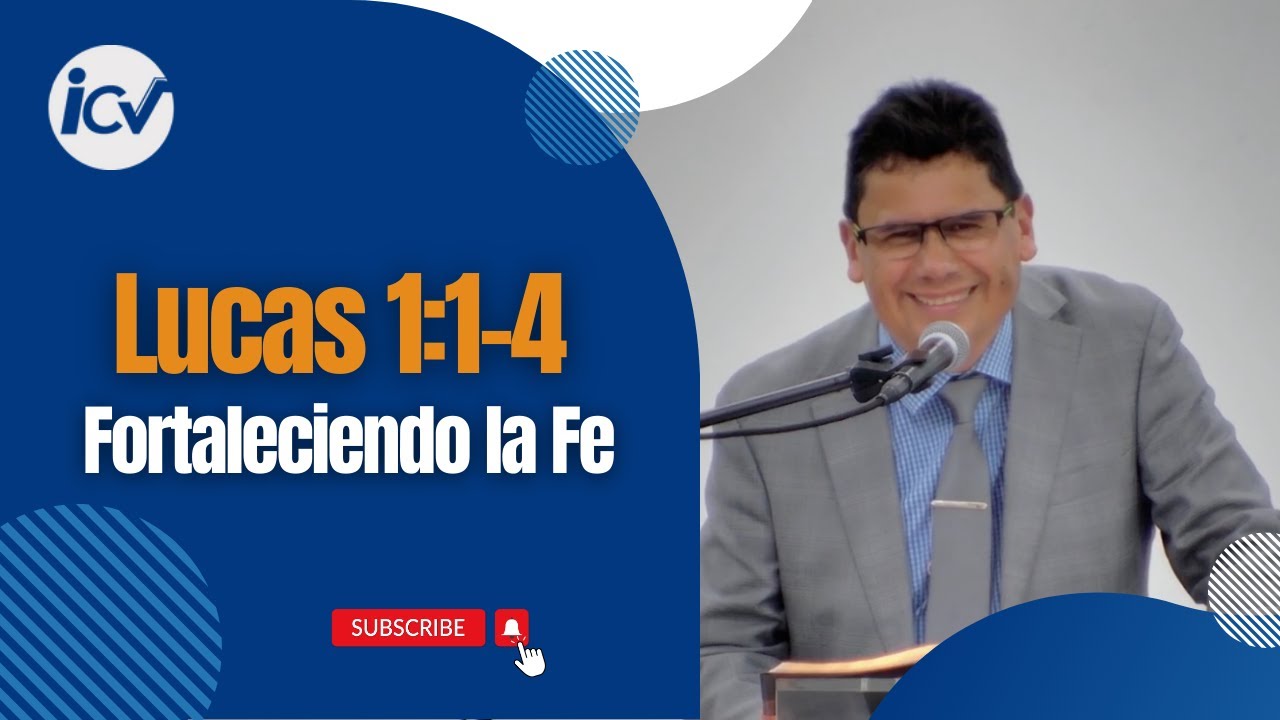 Lucas 1:1-4 - Fortaleciendo la Fe