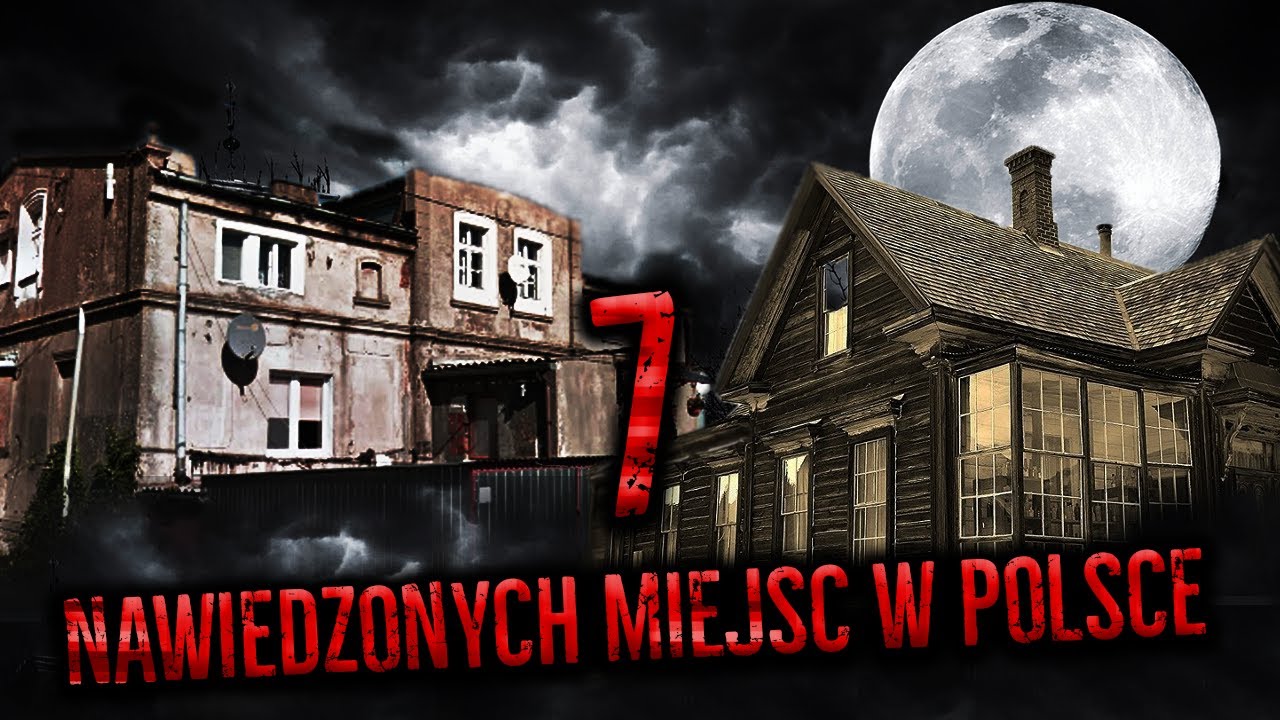 NAWIEDZONE MIEJSCA W POLSCE, O KT&Oacute;RYCH NIE WIEDZIAŁEŚ 👻