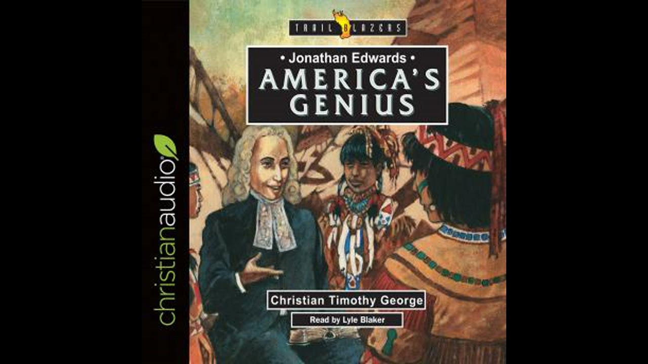 Jonathan Edwards: America's Genius - Christian Timothy