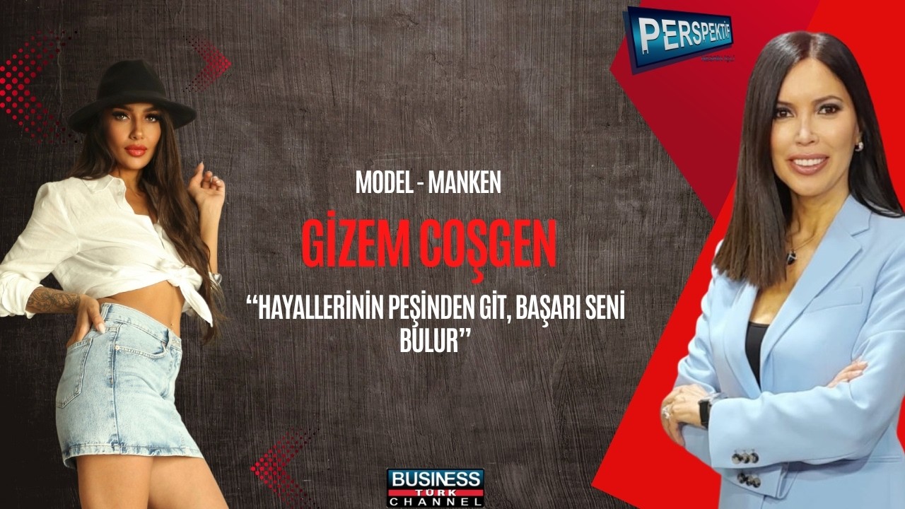 Gizem Coşken: Modellik Kariyerinin Sırrı ve Başarıya Giden Yolda Öne Çıkan Özellikler