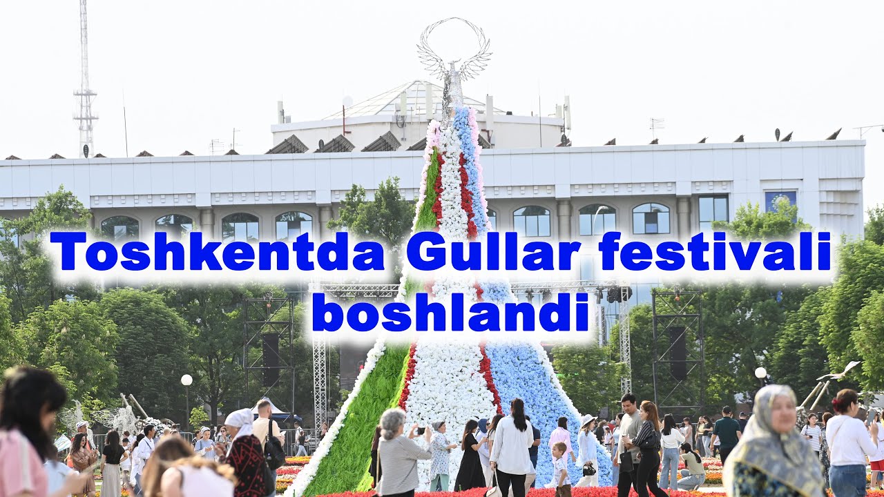 Toshkentda Gullar festivali boshlandi
