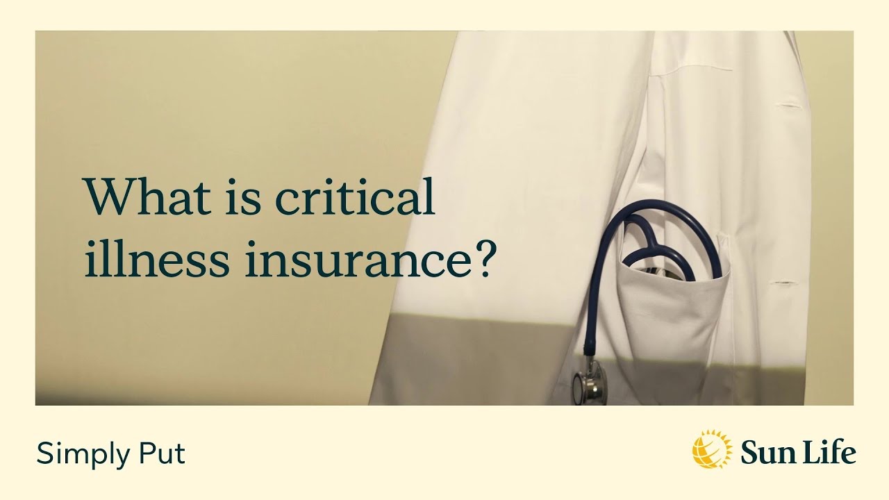 Simply Put: What is critical illness insurance?