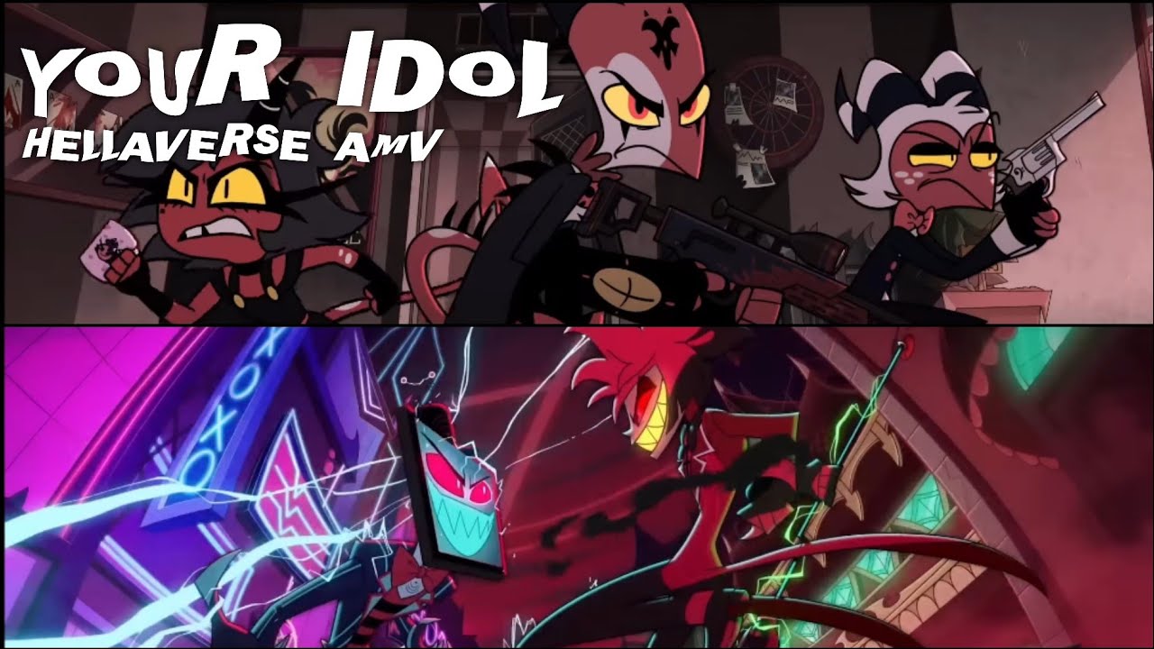 Your Idol | Hellaverse AMV | Edit