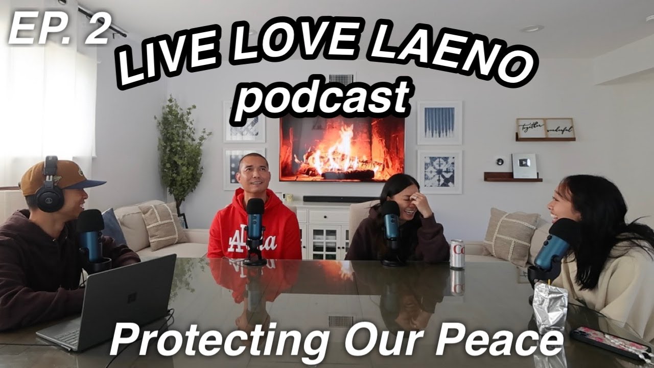 LIVE LOVE LAENO PODCAST EP. 2: Protecting Our Peace