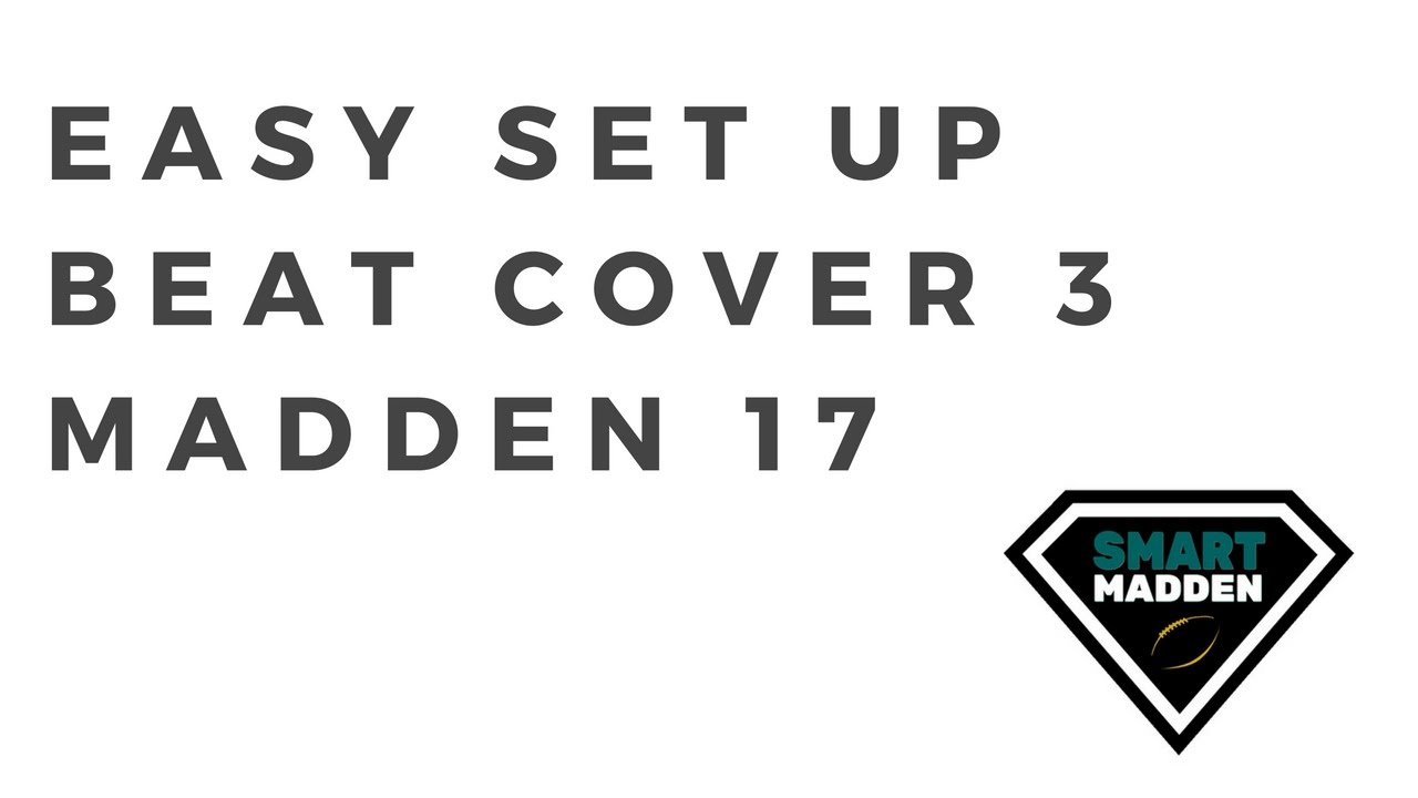 Madden 17 | How To Beat Cover 3 | Smart Madden