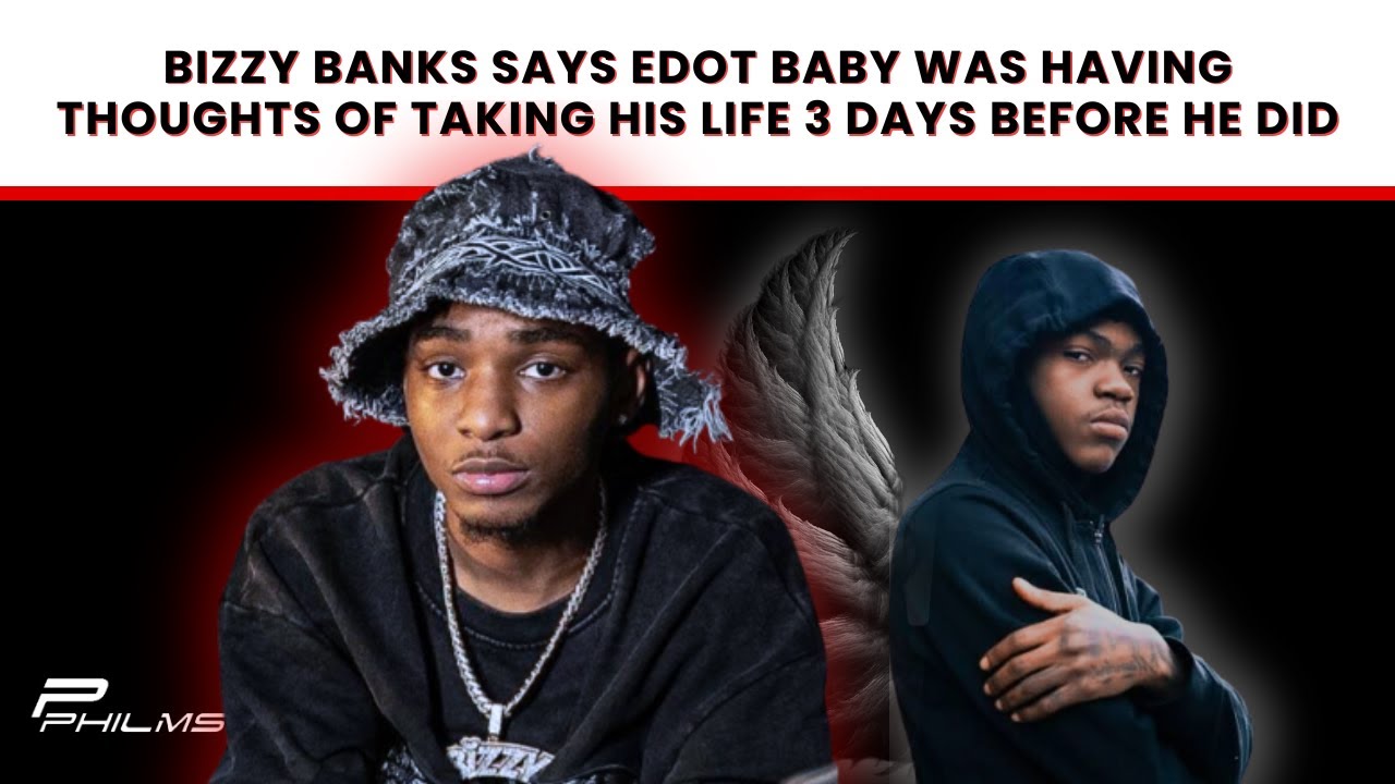 Bizzy Banks Says Edot Baby Was Having Thoughts Of Taking His Life 3 Days Before He Did (P7)
