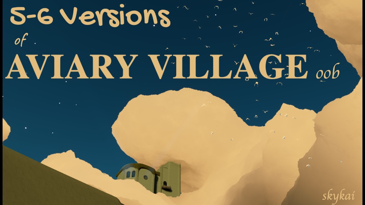 speedrunning 5-6 versions of aviary village